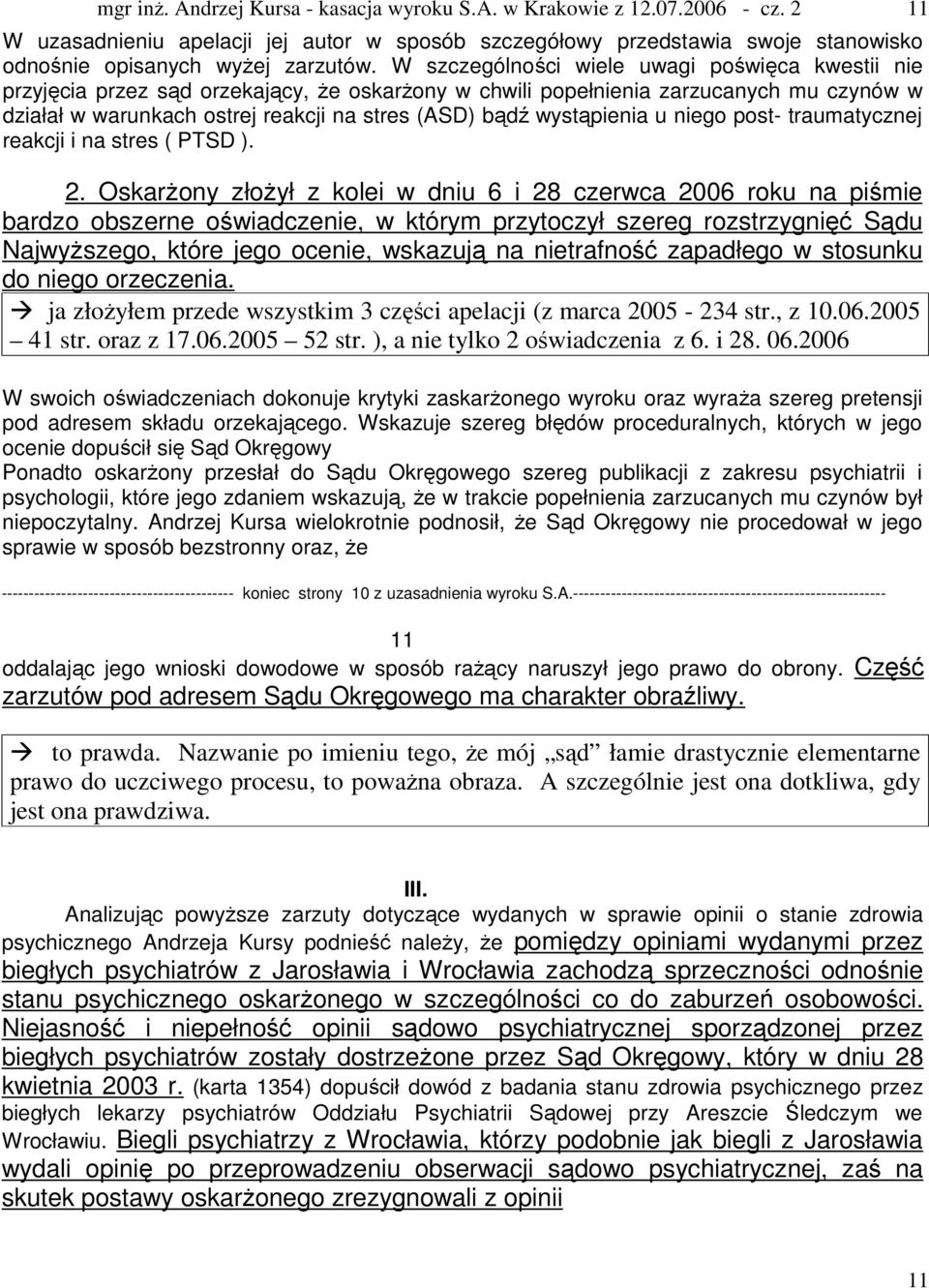 wystąpienia u niego post- traumatycznej reakcji i na stres ( PTSD ). 2.