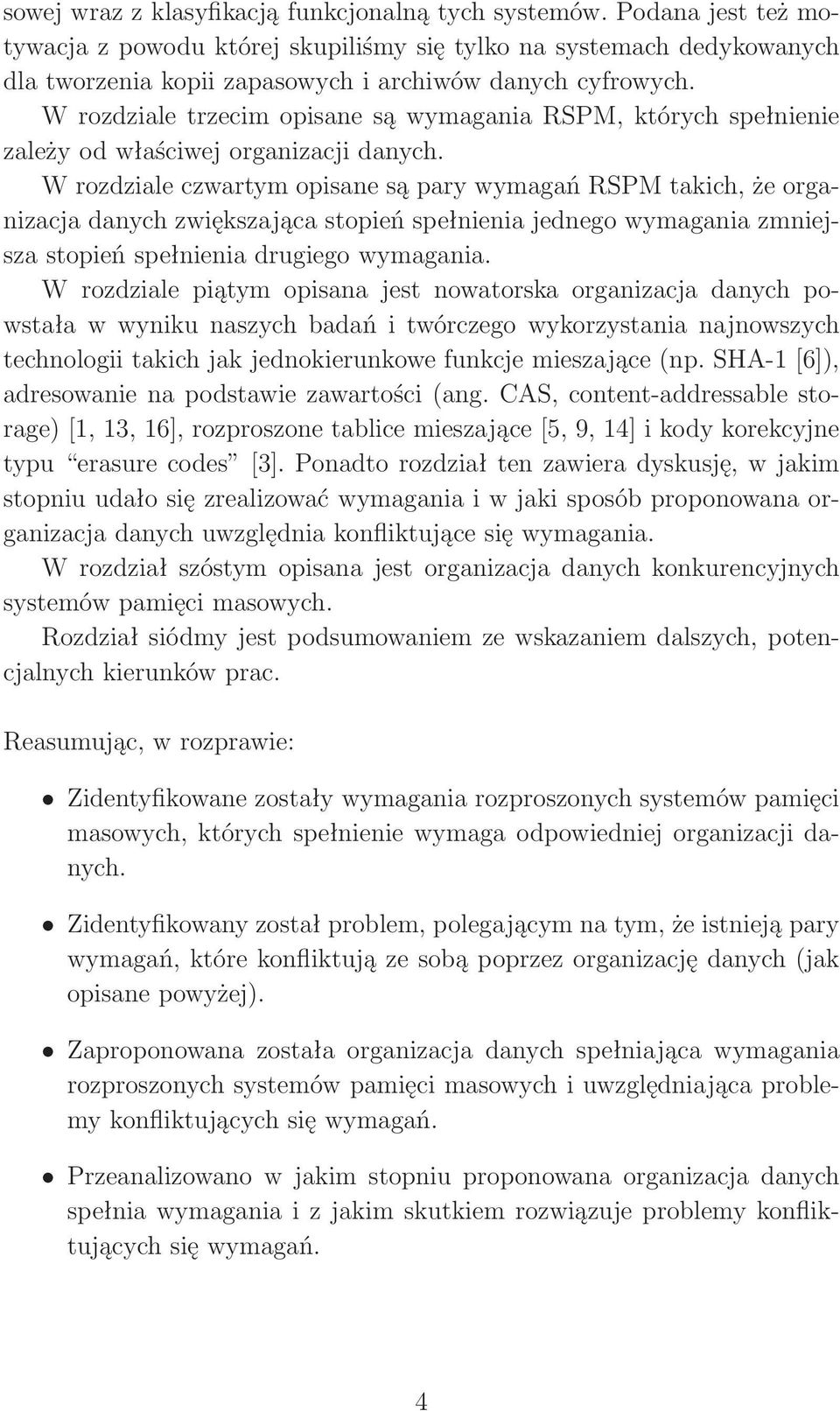 W rozdziale trzecim opisane są wymagania RSPM, których spełnienie zależy od właściwej organizacji danych.