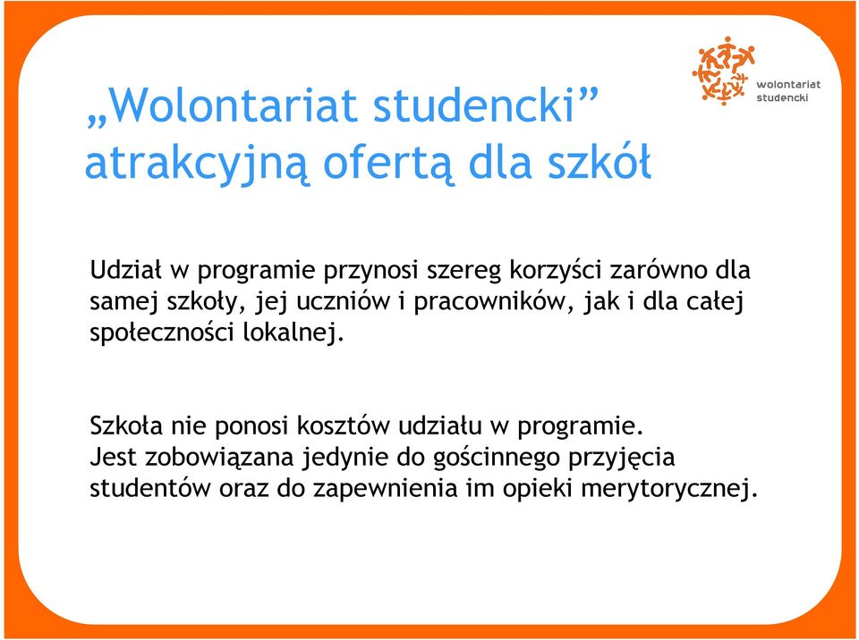 całej społeczności lokalnej. Szkoła nie ponosi kosztów udziału w programie.