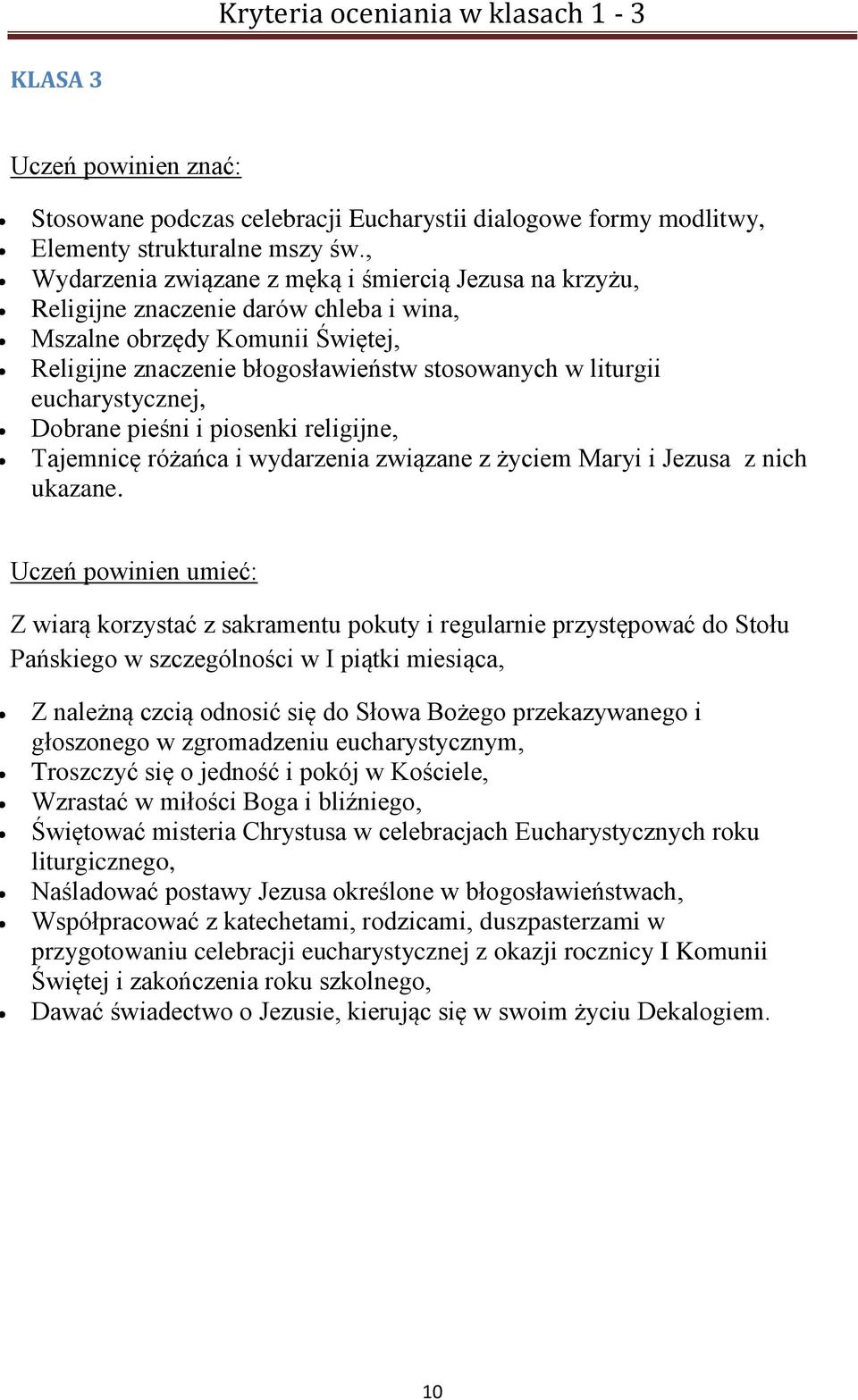 eucharystycznej, Dobrane pieśni i piosenki religijne, Tajemnicę różańca i wydarzenia związane z życiem Maryi i Jezusa z nich ukazane.