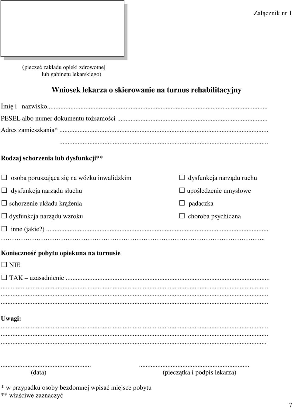 .. osoba poruszająca się na wózku inwalidzkim dysfunkcja narządu ruchu dysfunkcja narządu słuchu upośledzenie umysłowe schorzenie układu krążenia padaczka