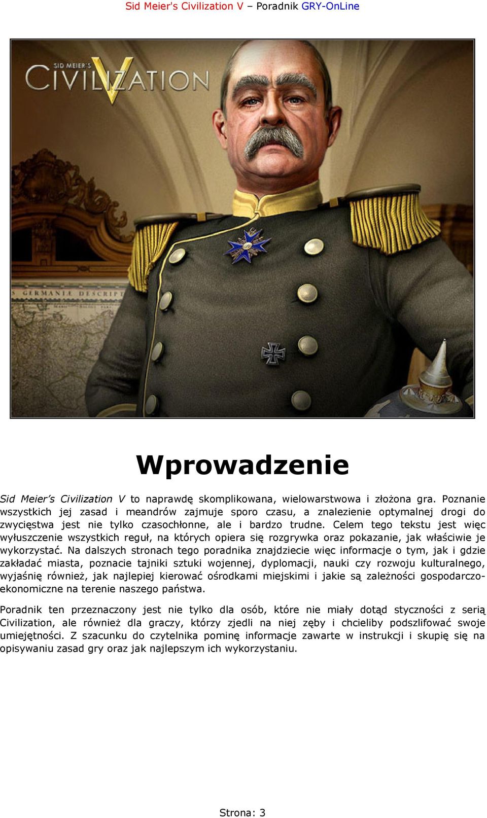 Celem tego tekstu jest więc wyłuszczenie wszystkich reguł, na których opiera się rozgrywka oraz pokazanie, jak właściwie je wykorzystać.