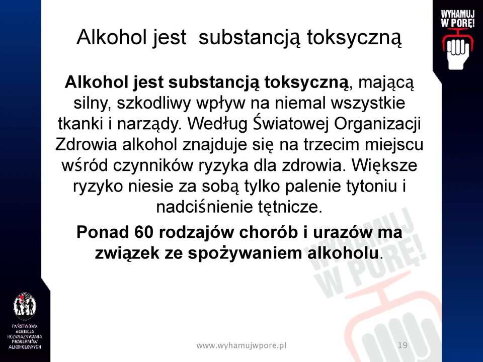 Według Światowej Organizacji Zdrowia alkohol znajduje się na trzecim miejscu wśród czynników ryzyka dla