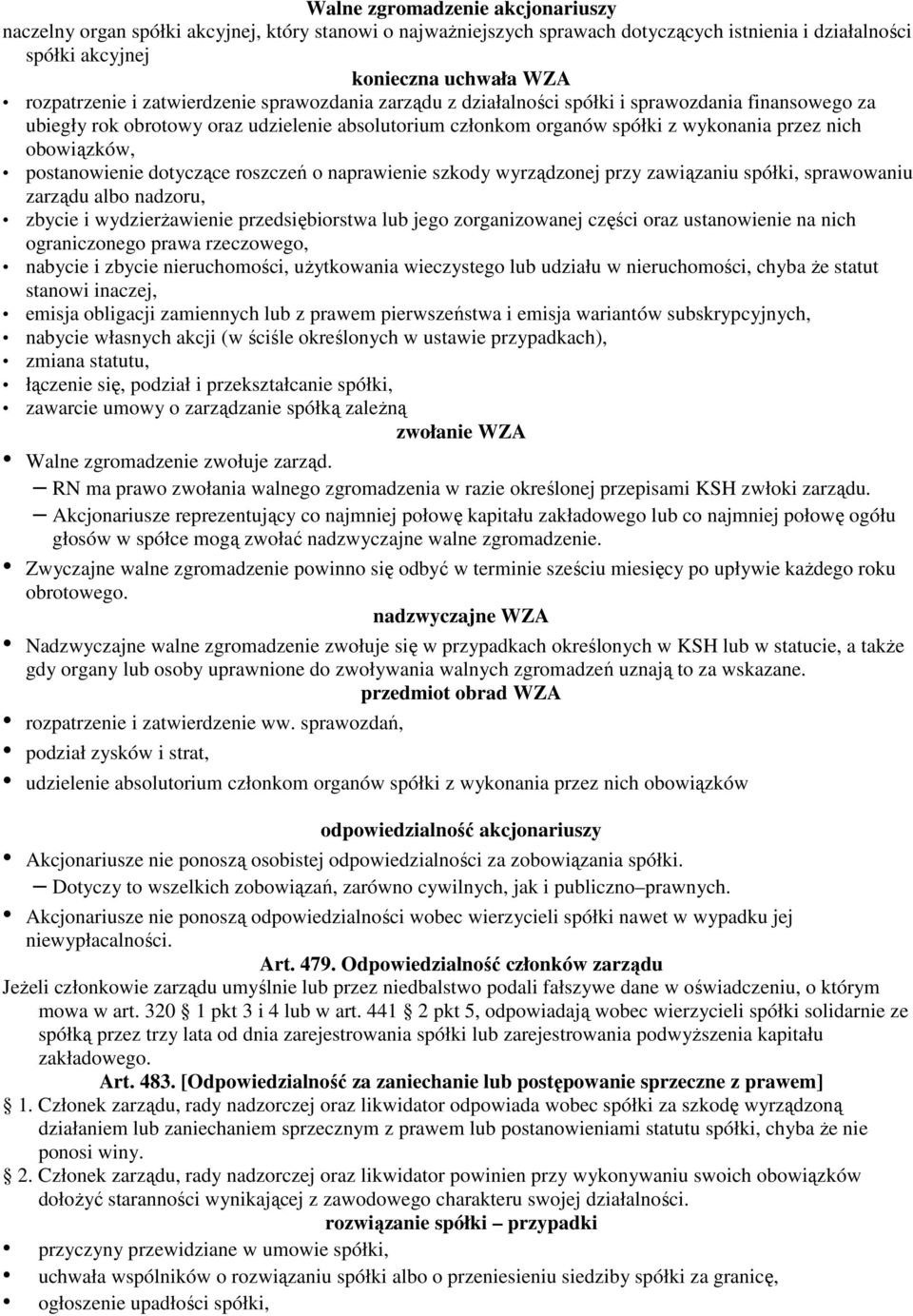 postanowienie dotyczące roszczeń o naprawienie szkody wyrządzonej przy zawiązaniu spółki, sprawowaniu zarządu albo nadzoru, zbycie i wydzierżawienie przedsiębiorstwa lub jego zorganizowanej części