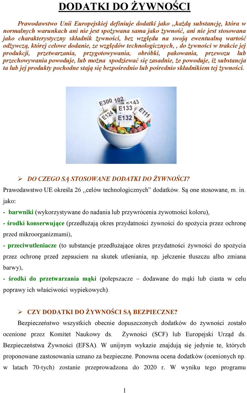 przygotowywania, obróbki, pakowania, przewozu lub przechowywania powoduje, lub można spodziewać się zasadnie, że powoduje, iż substancja ta lub jej produkty pochodne stają się bezpośrednio lub