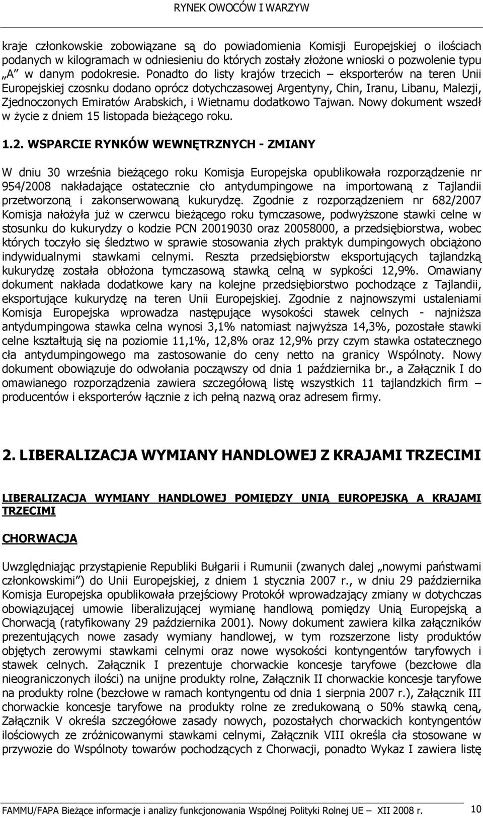 dodatkowo Tajwan. Nowy dokument wszedł w życie z dniem 15 listopada bieżącego roku. 1.2.