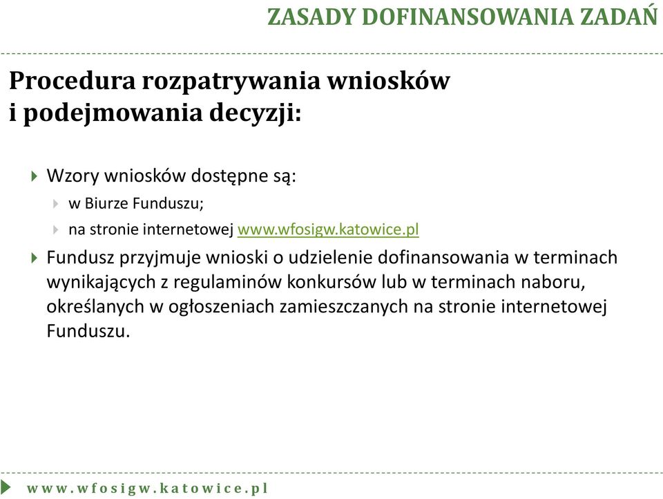 pl Fundusz przyjmuje wnioski o udzielenie dofinansowania w terminach wynikających z regulaminów