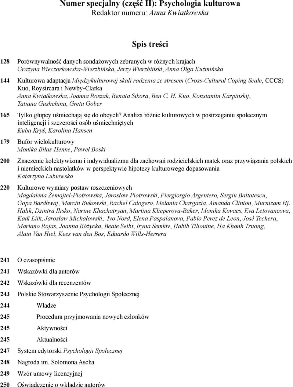 Roszak, Renata Sikora, Ben C. H. Kuo, Konstantin Karpinskij, Tatiana Gushchina, Greta Gober 165 Tylko głupcy uśmiechają się do obcych?