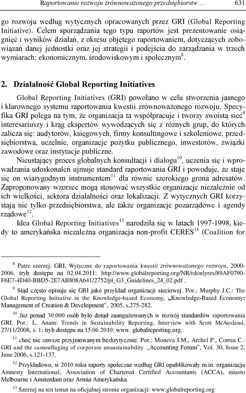 zarządzania w trzech wymiarach: ekonomicznym, środowiskowym i społecznym 8. 2.