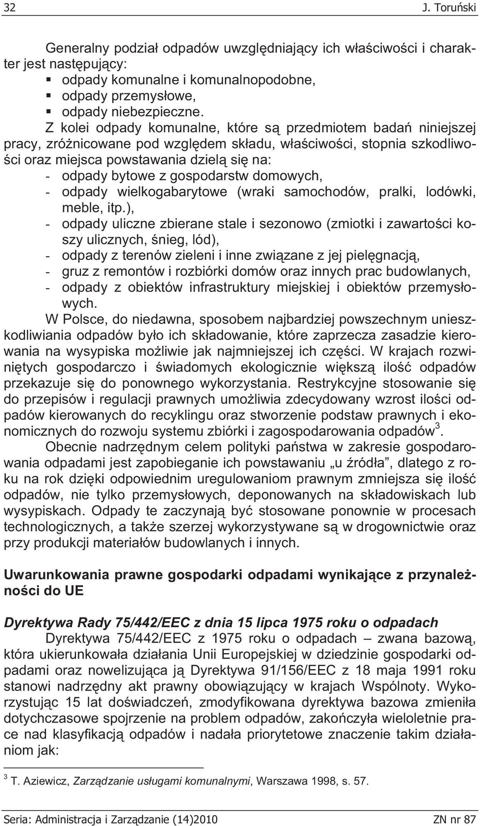 gospodarstw domowych, - odpady wielkogabarytowe (wraki samochodów, pralki, lodówki, meble, itp.