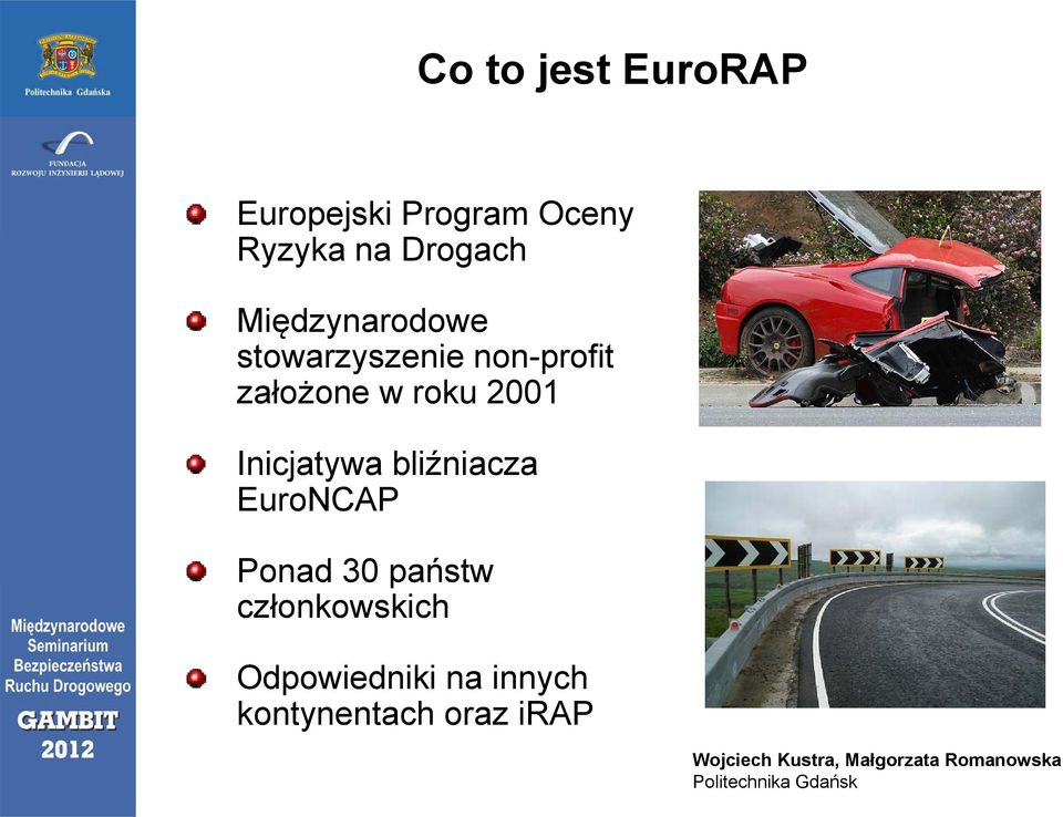 Inicjatywa bliźniacza EuroNCAP Ponad 30 państw członkowskich