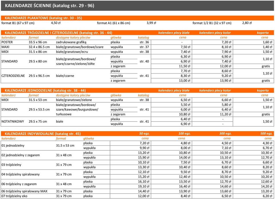 36-44) kalendarz plecy białe kalendarz plecy kolor koperta kalendarz format dostępne kolory pleców główka katalog POSTER 33.5 x 96 cm zadrukowane grafiką płaska str. 36-7,20 zł 1,60 zł MAI 32.4 x 86.