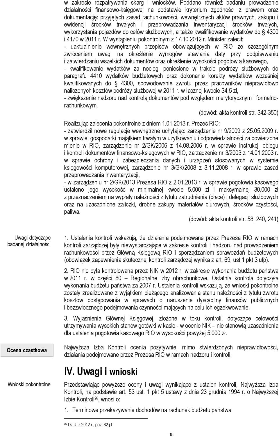 ewidencji środków trwałych i przeprowadzania inwentaryzacji środków trwałych, wykorzystania pojazdów do celów słuŝbowych, a takŝe kwalifikowanie wydatków do 4300 i 4170 w 2011 r.