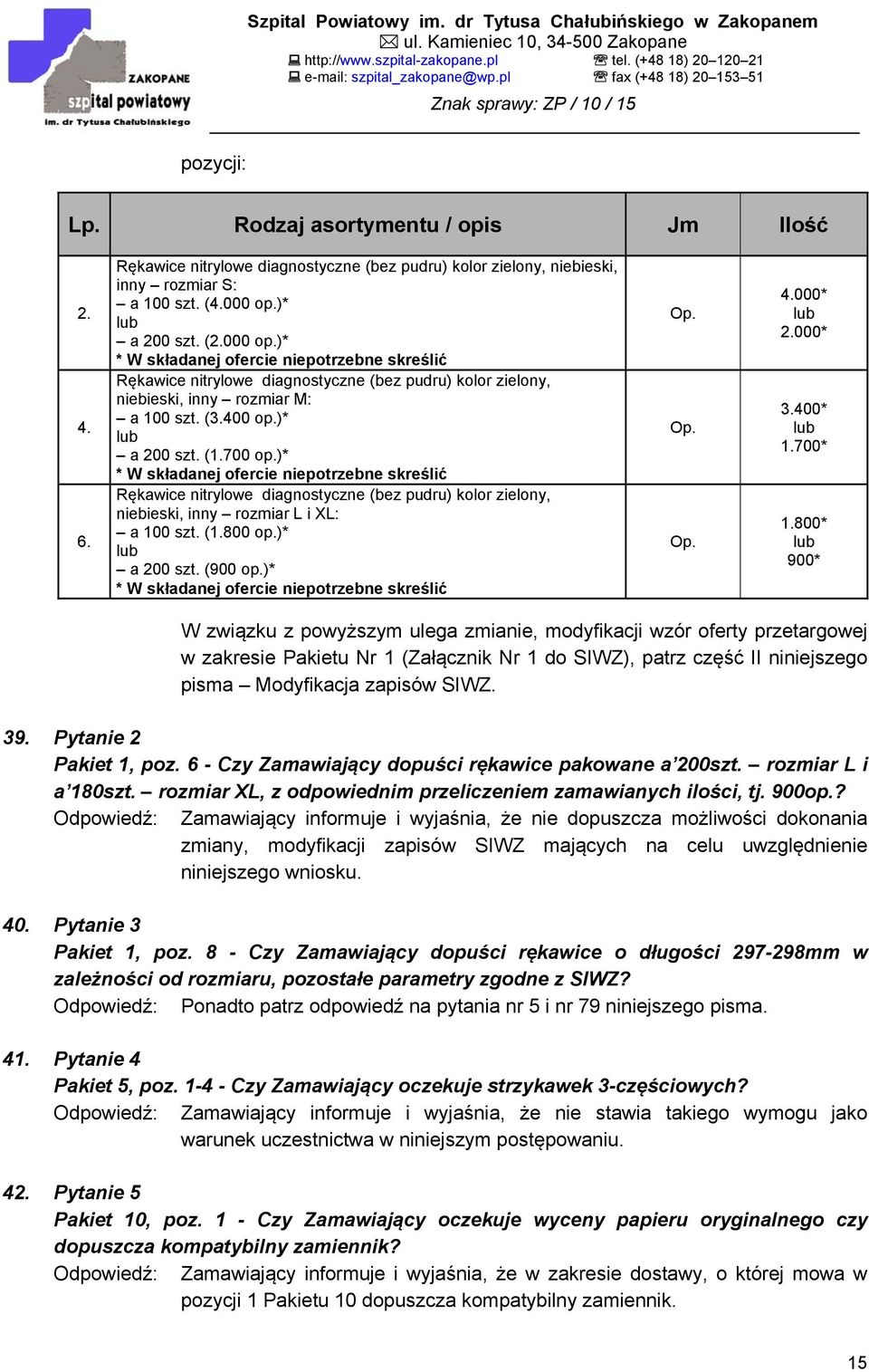 700 op.)* * W składanej ofercie niepotrzebne skreślić Rękawice nitrylowe diagnostyczne (bez pudru) kolor zielony, niebieski, inny rozmiar L i XL: a 100 szt. (1.800 op.)* lub a 200 szt. (900 op.