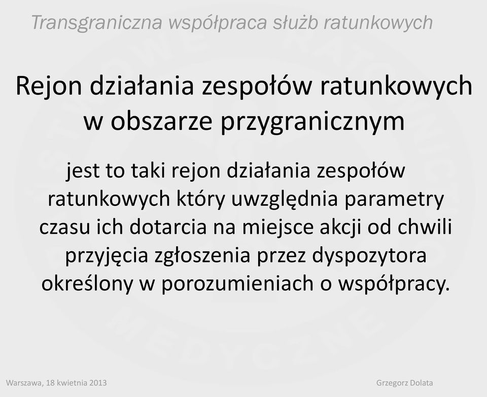 parametry czasu ich dotarcia na miejsce akcji od chwili przyjęcia