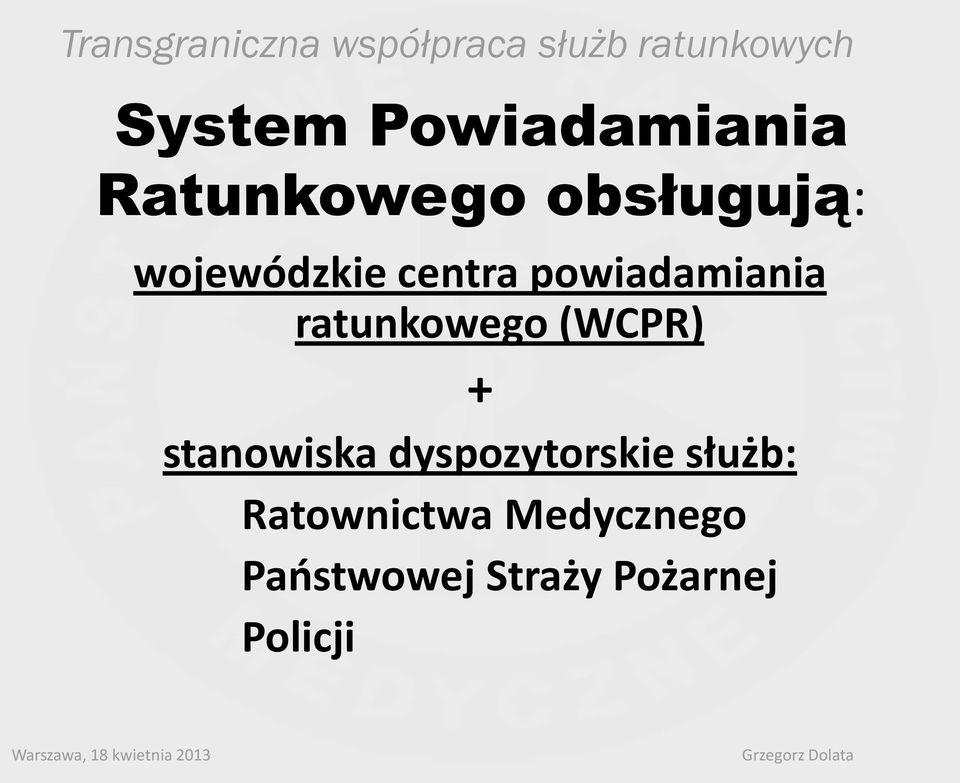 (WCPR) + stanowiska dyspozytorskie służb: