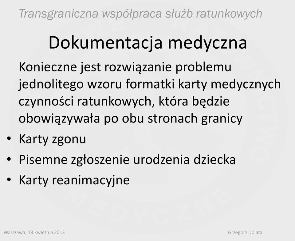 ratunkowych, która będzie obowiązywała po obu stronach