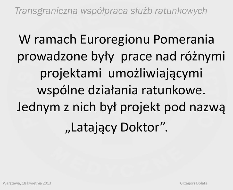 umożliwiającymi wspólne działania ratunkowe.