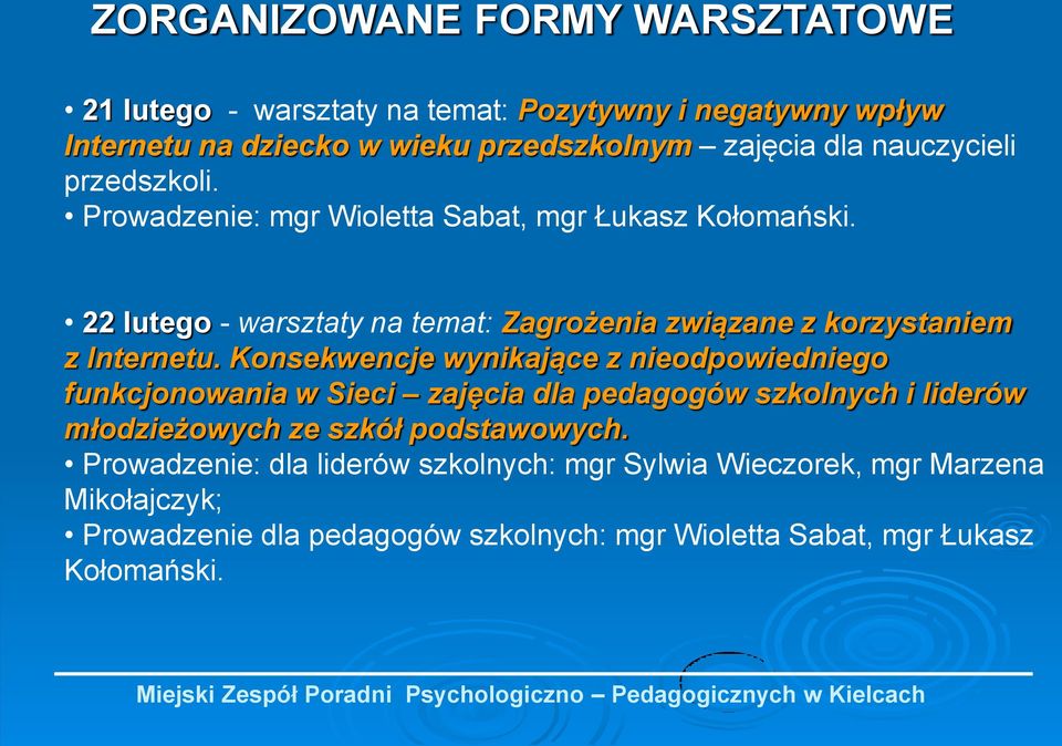 22 lutego - warsztaty na temat: Zagrożenia związane z korzystaniem z Internetu.