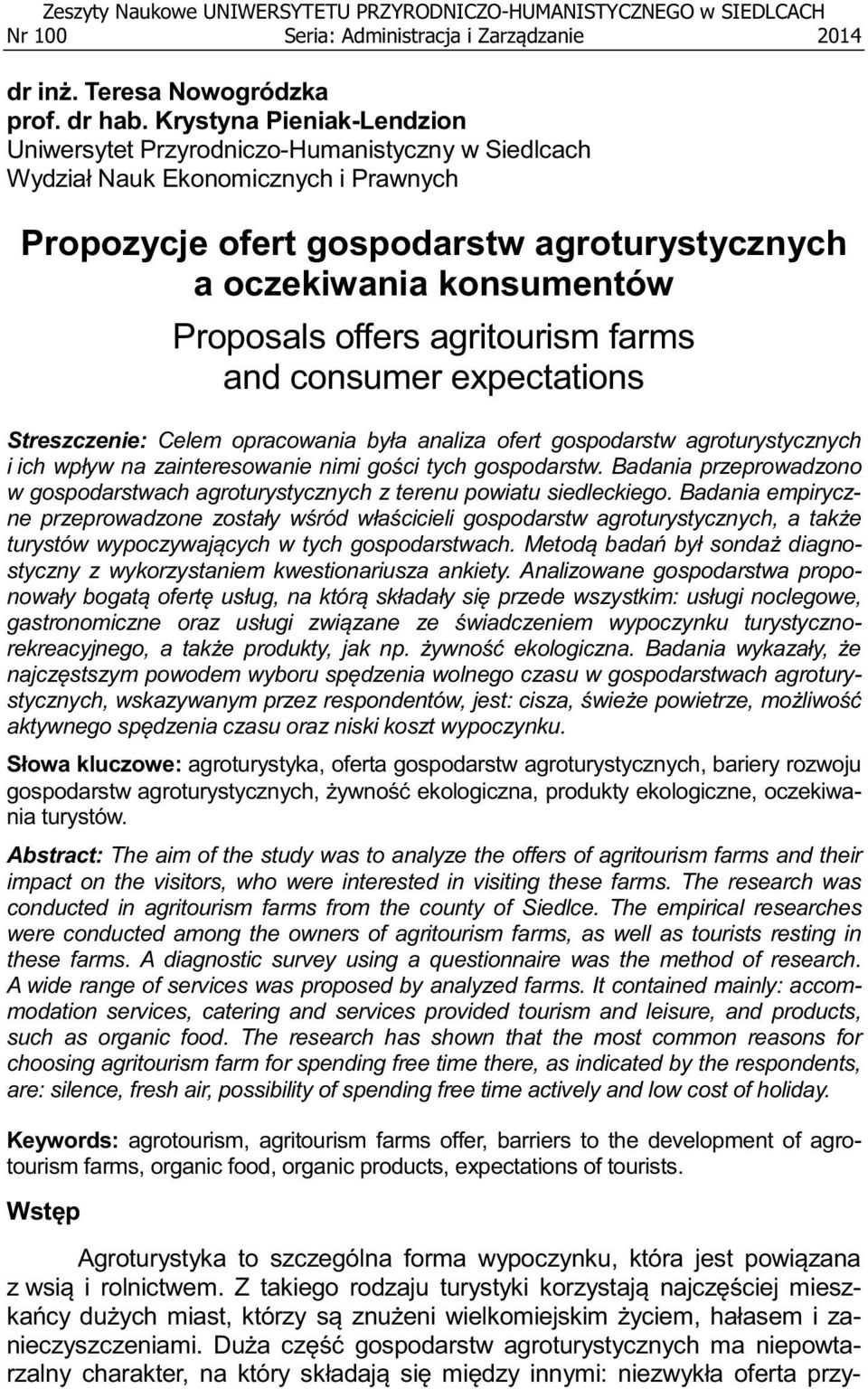 expectations Streszczenie: gospodarstw agroturystycznych i w gospodarstwach agroturystycznych z terenu powiatu siedleckiego.