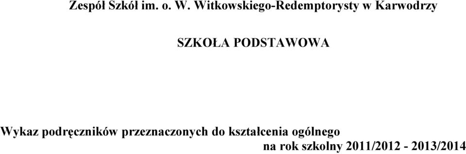 SZKOŁA PODSTAWOWA Wykaz podręczników