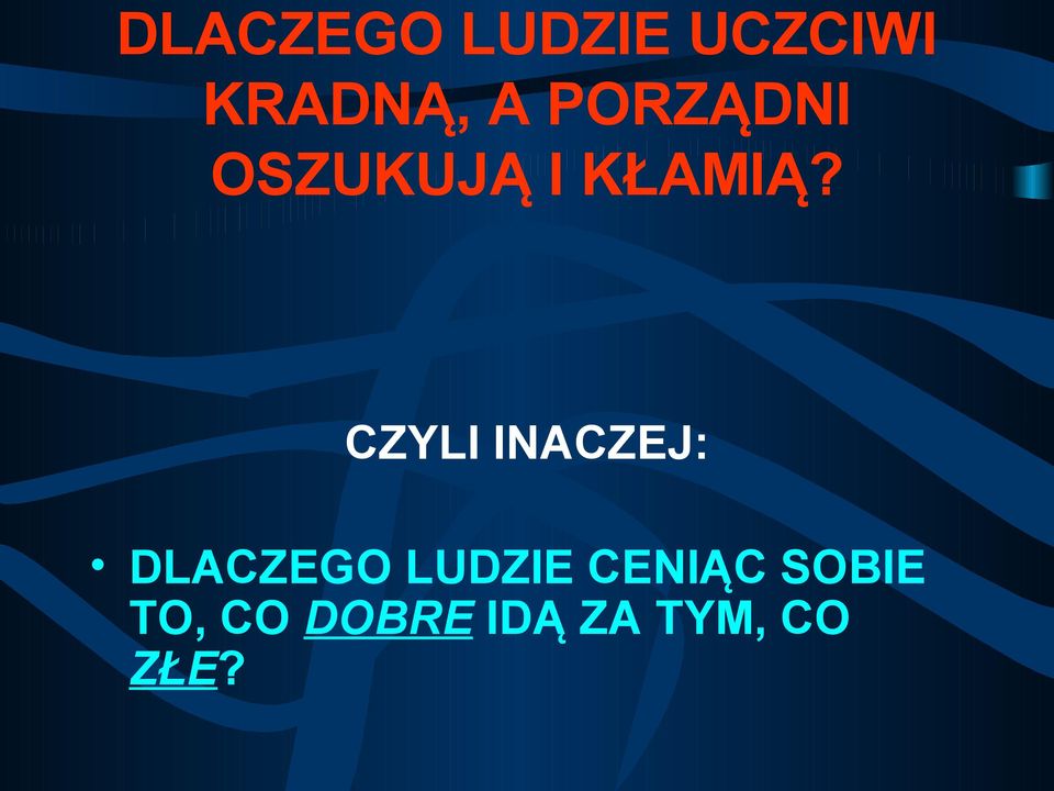 CZYLI INACZEJ: DLACZEGO LUDZIE