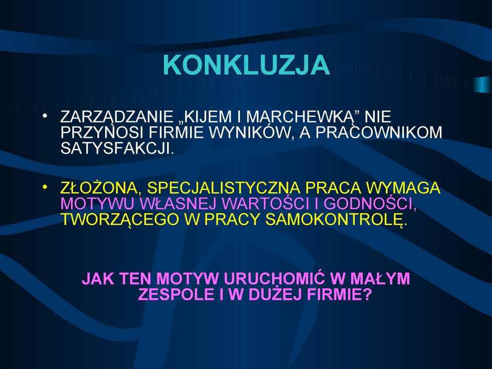 ZŁOŻONA, SPECJALISTYCZNA PRACA WYMAGA MOTYWU WŁASNEJ WARTOŚCI I