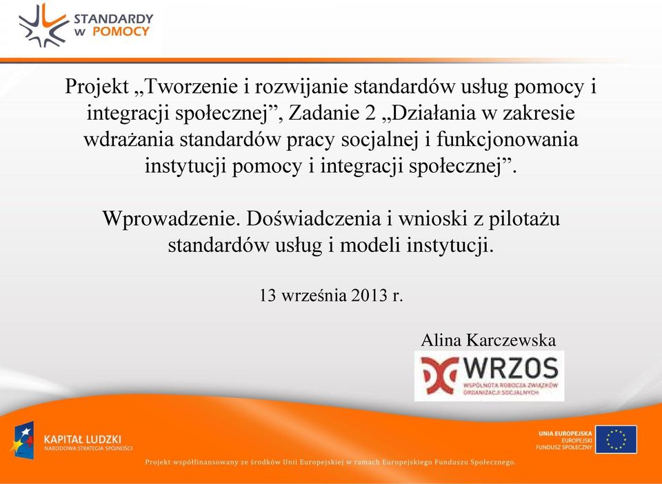 funkcjonowania instytucji pomocy i integracji społecznej. Wprowadzenie.