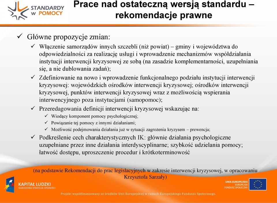 funkcjonalnego podziału instytucji interwencji kryzysowej: wojewódzkich ośrodków interwencji kryzysowej; ośrodków interwencji kryzysowej, punktów interwencji kryzysowej wraz z możliwością wspierania