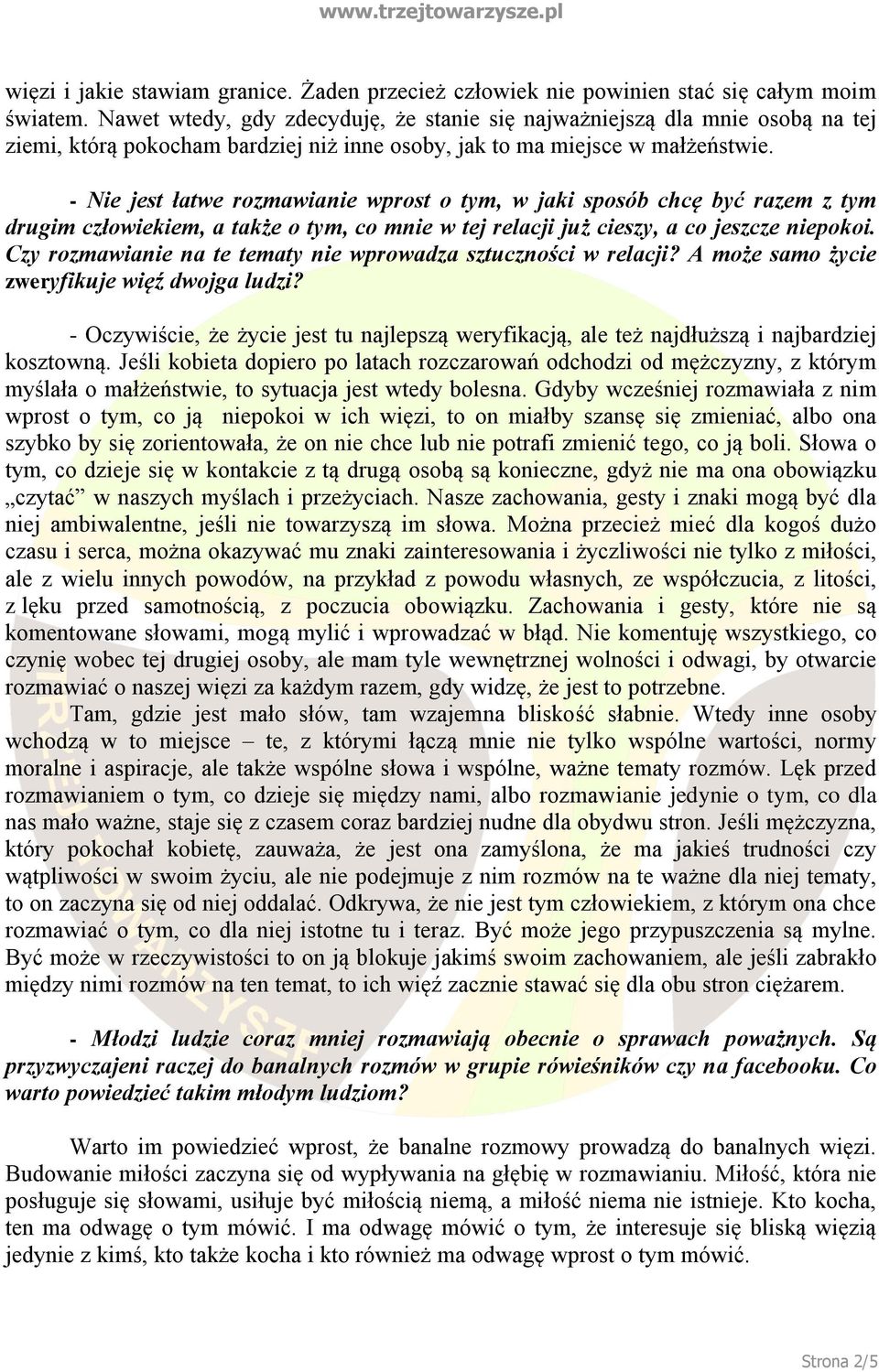 - Nie jest łatwe rozmawianie wprost o tym, w jaki sposób chcę być razem z tym drugim człowiekiem, a także o tym, co mnie w tej relacji już cieszy, a co jeszcze niepokoi.