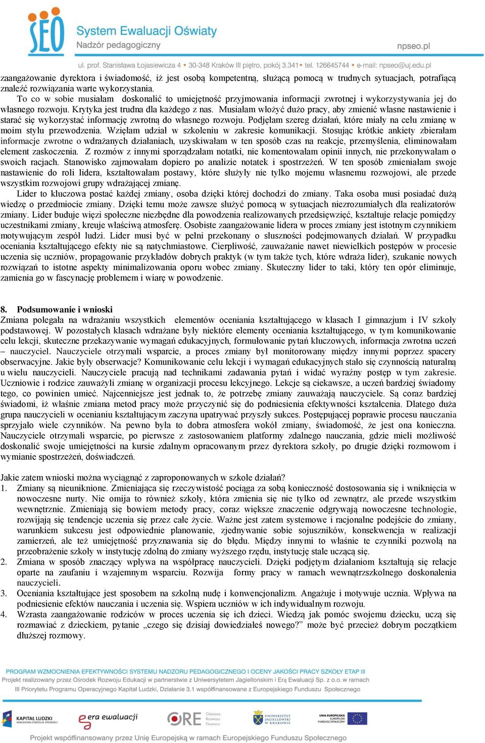 Musiałam włożyć dużo pracy, aby zmienić własne nastawienie i starać się wykorzystać informację zwrotną do własnego rozwoju.