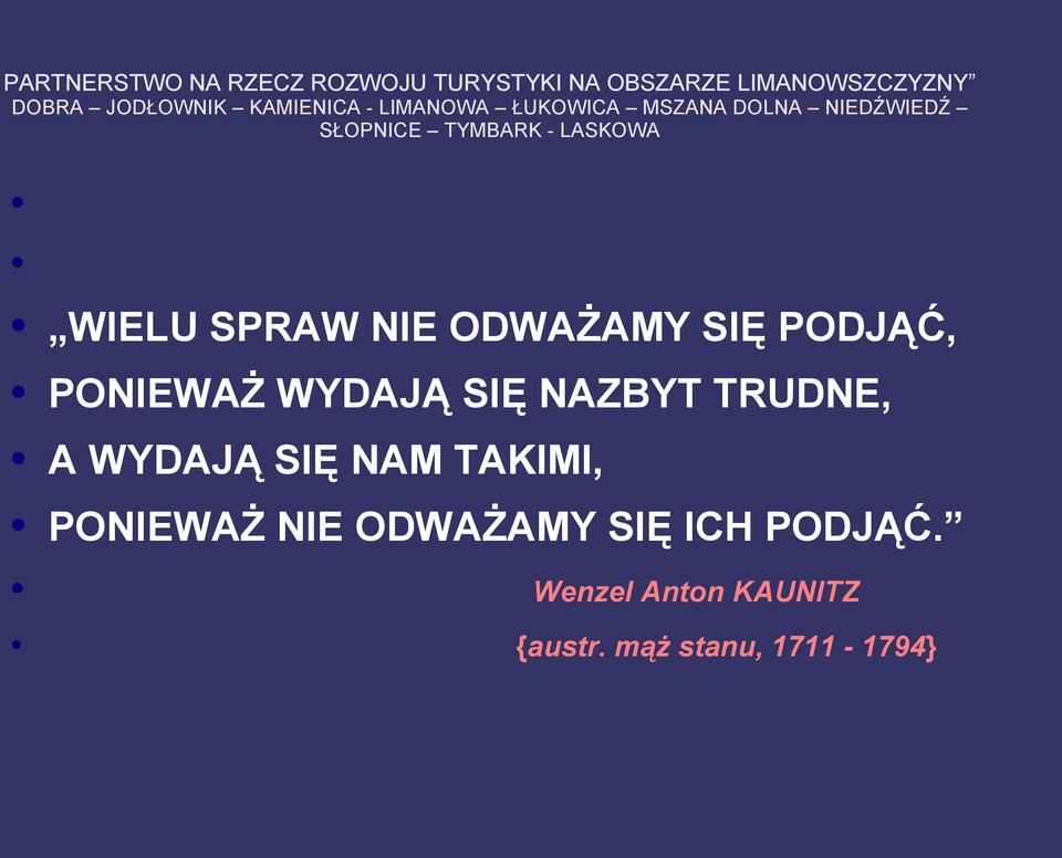 SPRAW NIE ODWAŻAMY SIĘ PODJĄĆ, PONIEWAŻ WYDAJĄ SIĘ NAZBYT TRUDNE, A WYDAJĄ SIĘ NAM