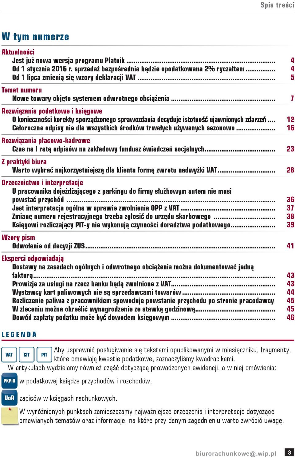 .. 7 Rozwiązania podatkowe i księgowe O konieczności korekty sporządzonego sprawozdania decyduje istotność ujawnionych zdarzeń.