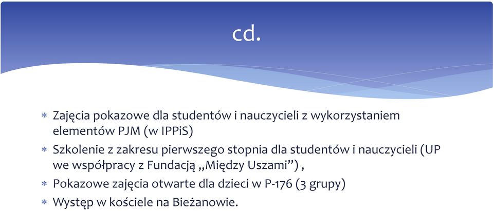 studentów i nauczycieli (UP we współpracy z Fundacją Między Uszami ),