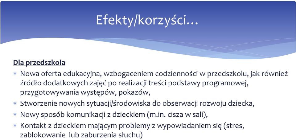 Stworzenie nowych sytuacji/środowiska do obserwacji rozwoju dziecka, Nowy sposób komunikacji z dzieckiem (m.