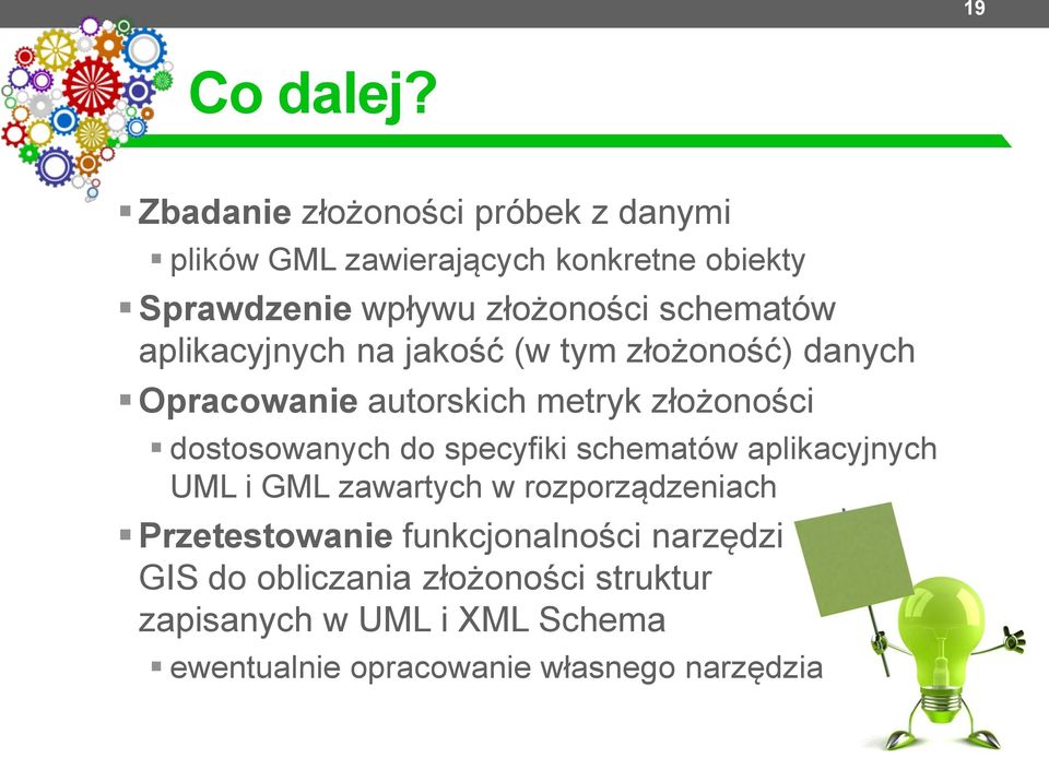 schematów aplikacyjnych na jakość (w tym złożoność) danych Opracowanie autorskich metryk złożoności dostosowanych