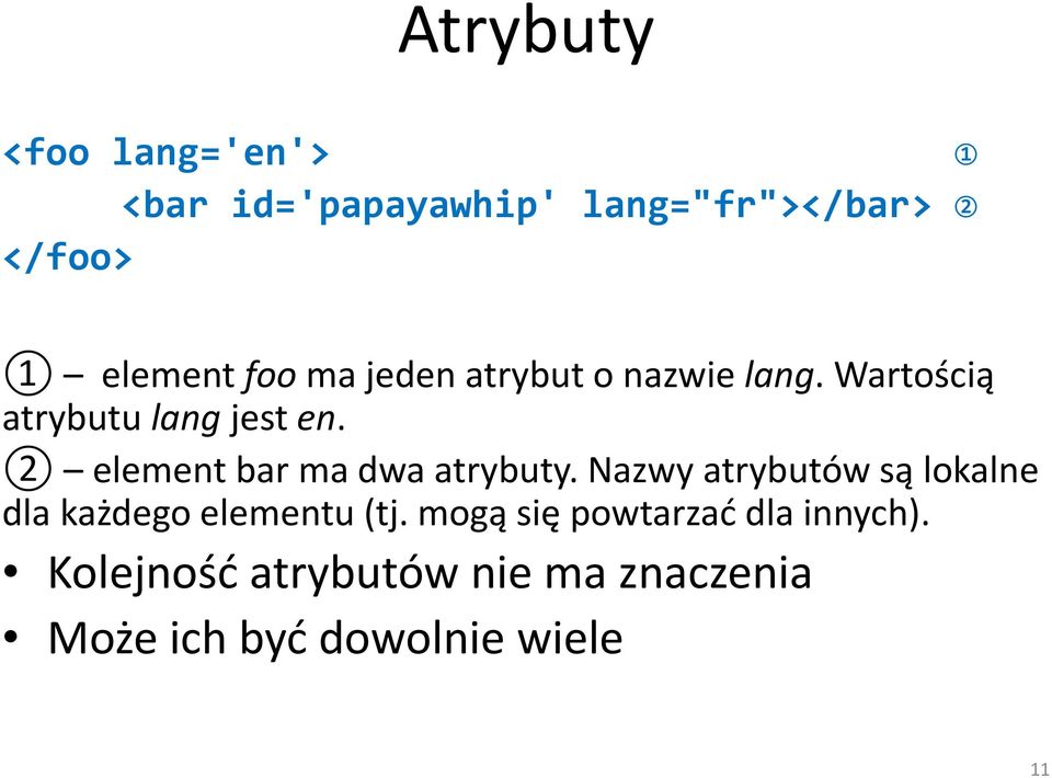 2 element bar ma dwa atrybuty. Nazwy atrybutów są lokalne dla każdego elementu (tj.