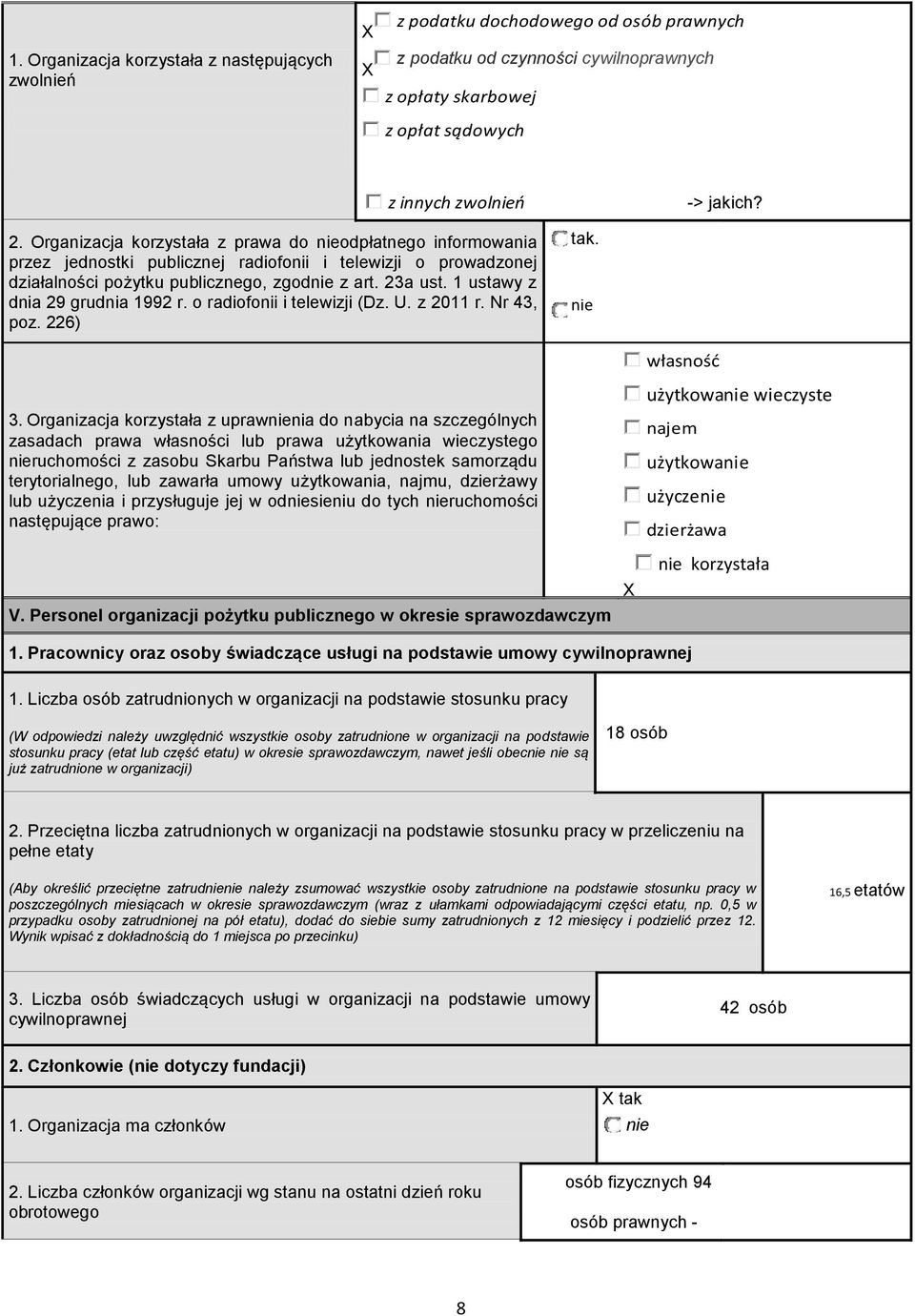 1 ustawy z dnia 29 grudnia 1992 r. o radiofonii i telewizji (Dz. U. z 2011 r. Nr 3, poz. 226) tak. nie własność 3.