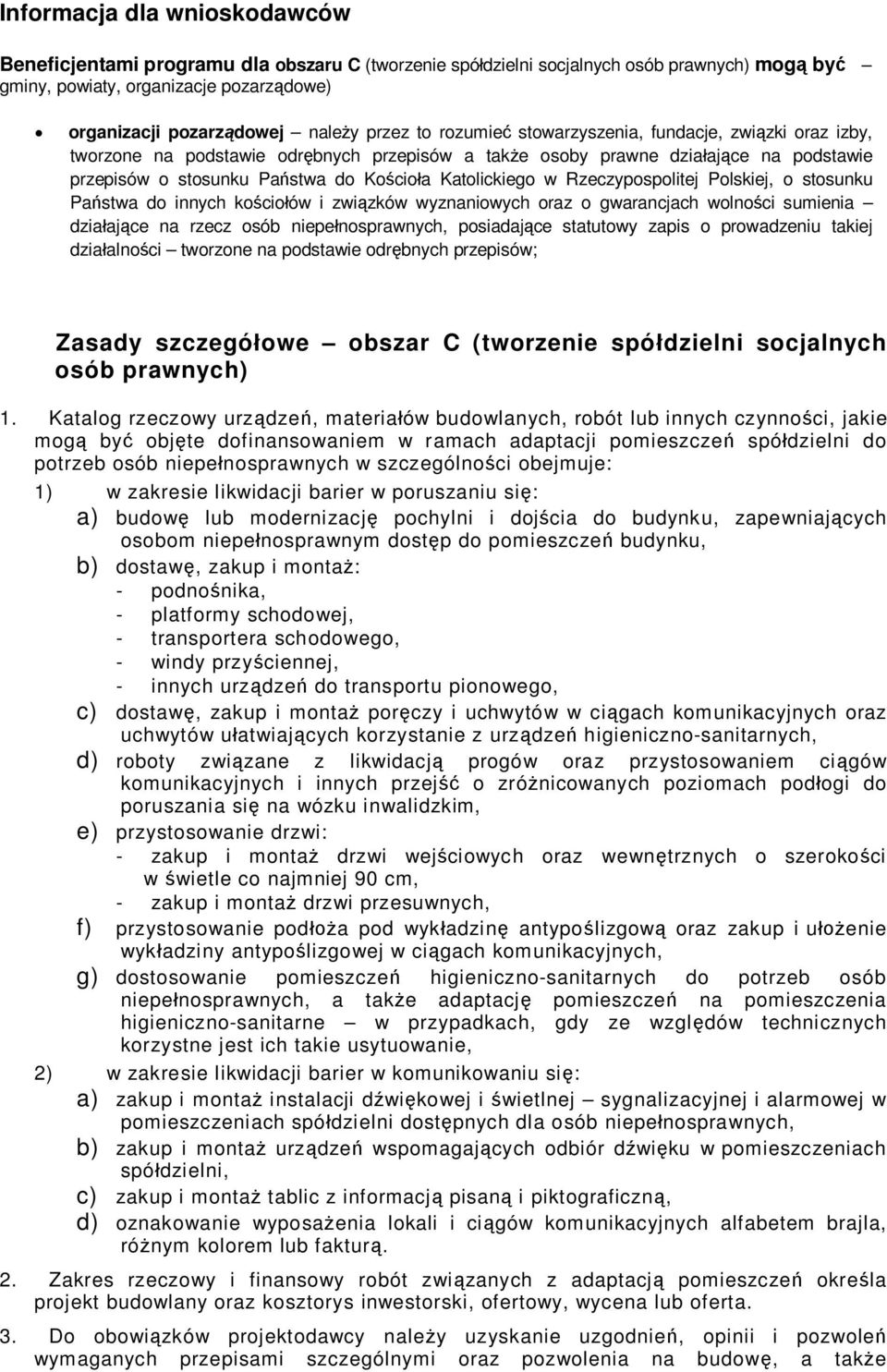 Katolickiego w Rzeczypospolitej Polskiej, o stosunku Pa stwa do innych ko cio ów i zwi zków wyznaniowych oraz o gwarancjach wolno ci sumienia dzia aj ce na rzecz osób niepe nosprawnych, posiadaj ce