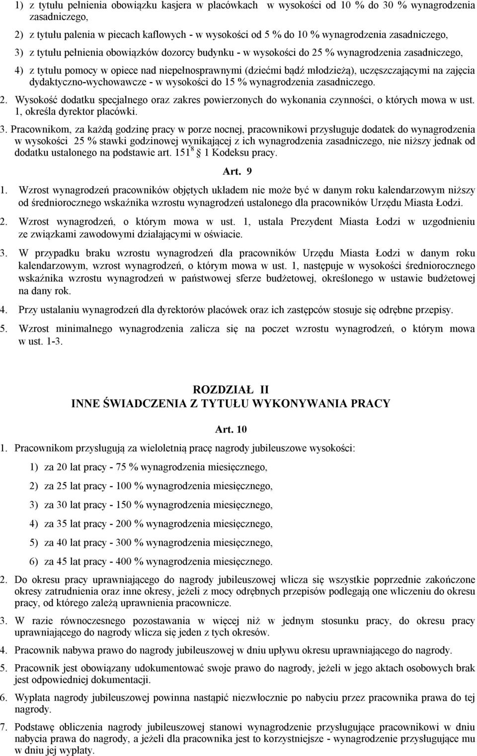 uczęszczającymi na zajęcia dydaktyczno-wychowawcze - w wysokości do 15 % wynagrodzenia zasadniczego. 2.