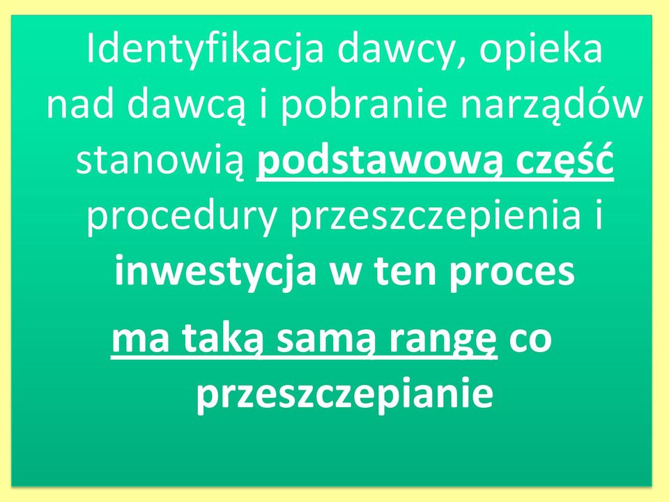 procedury przeszczepienia i inwestycja w