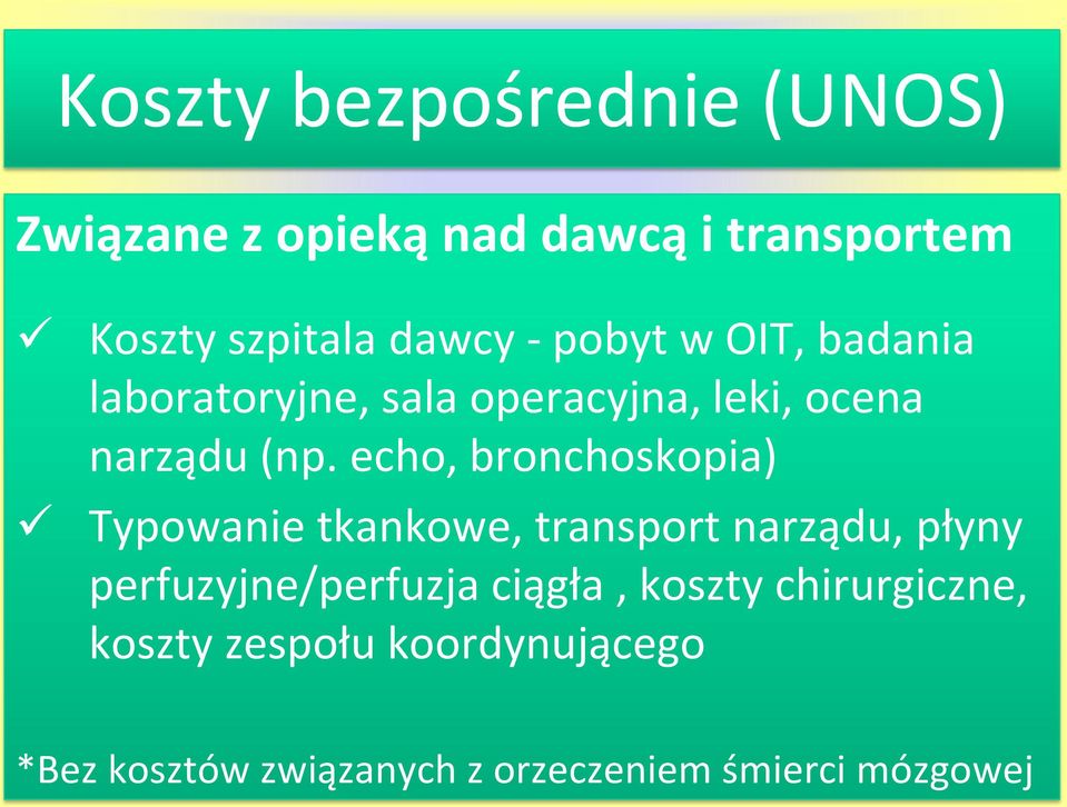 echo, bronchoskopia) Typowanie tkankowe, transport narządu, płyny perfuzyjne/perfuzja