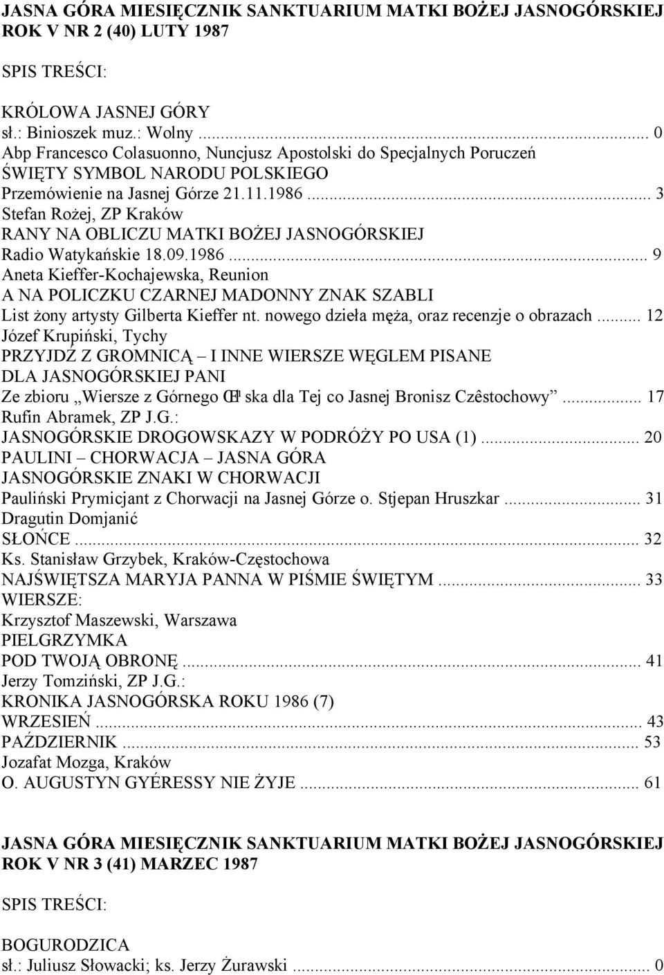 .. 3 Stefan Rożej, ZP Kraków RANY NA OBLICZU MATKI BOŻEJ JASNOGÓRSKIEJ Radio Watykańskie 18.09.1986.