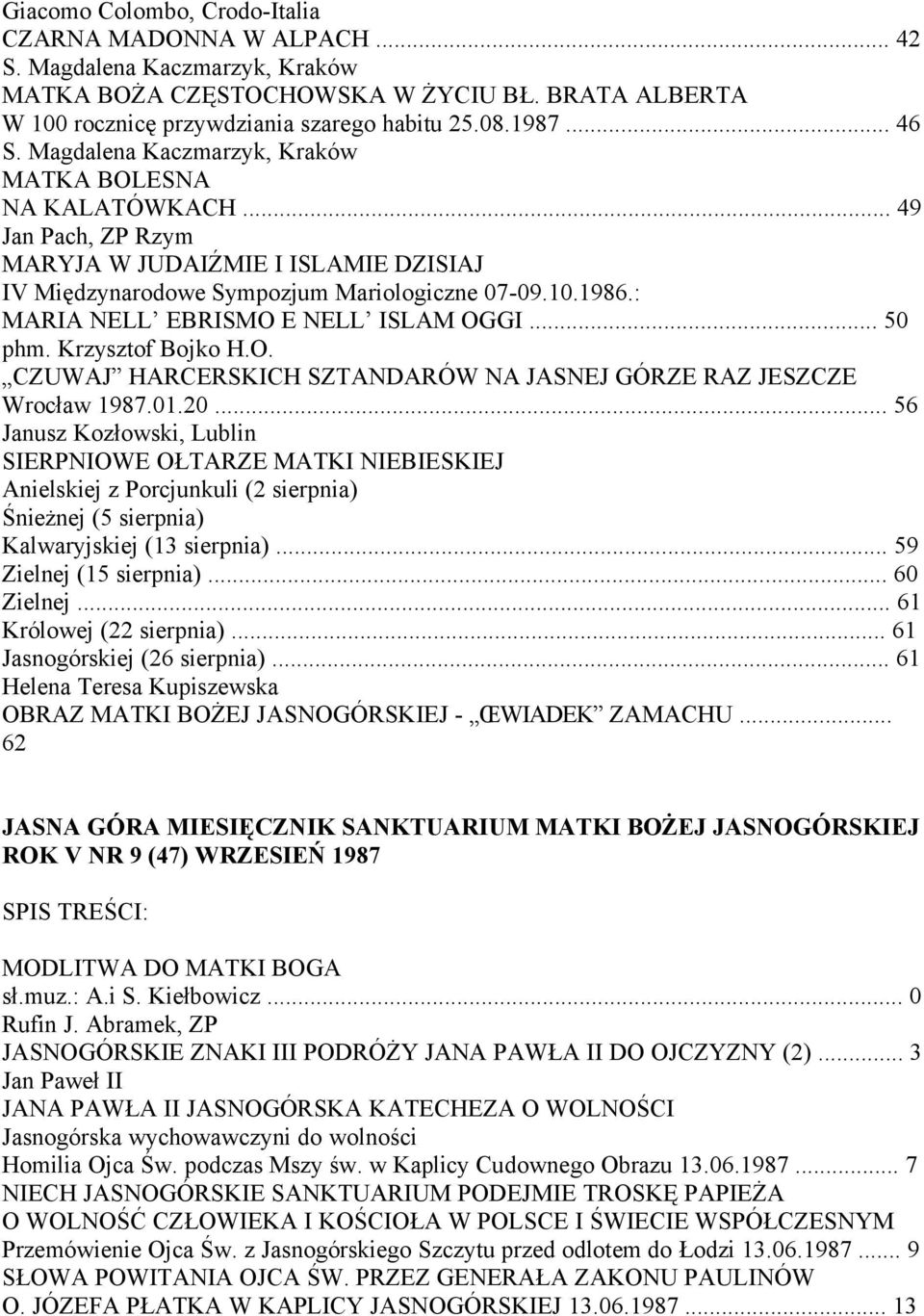 : MARIA NELL EBRISMO E NELL ISLAM OGGI... 50 phm. Krzysztof Bojko H.O. CZUWAJ HARCERSKICH SZTANDARÓW NA JASNEJ GÓRZE RAZ JESZCZE Wrocław 1987.01.20.