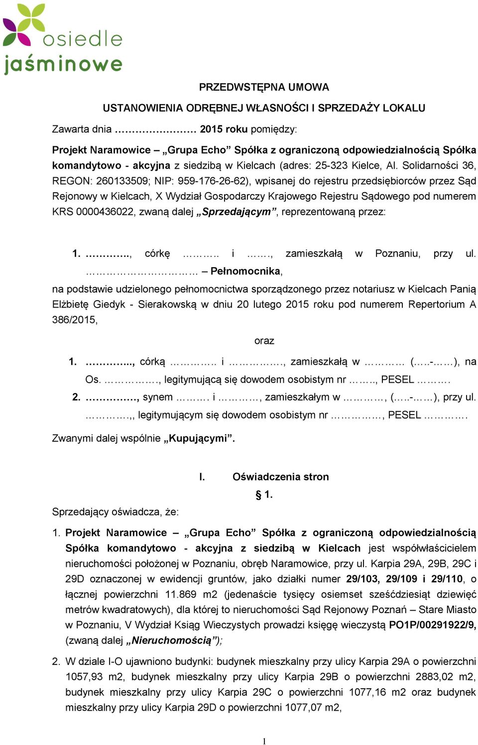 Solidarności 36, REGON: 260133509; NIP: 959-176-26-62), wpisanej do rejestru przedsiębiorców przez Sąd Rejonowy w Kielcach, X Wydział Gospodarczy Krajowego Rejestru Sądowego pod numerem KRS