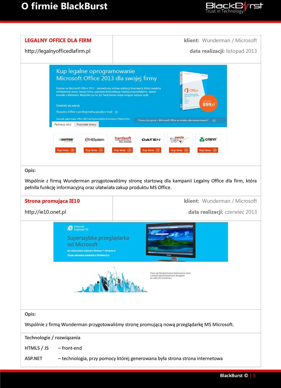 dla firm, która pełniła funkcję informacyjną oraz ułatwiała zakup produktu MS Office. Strona promująca IE10 http://ie10.onet.