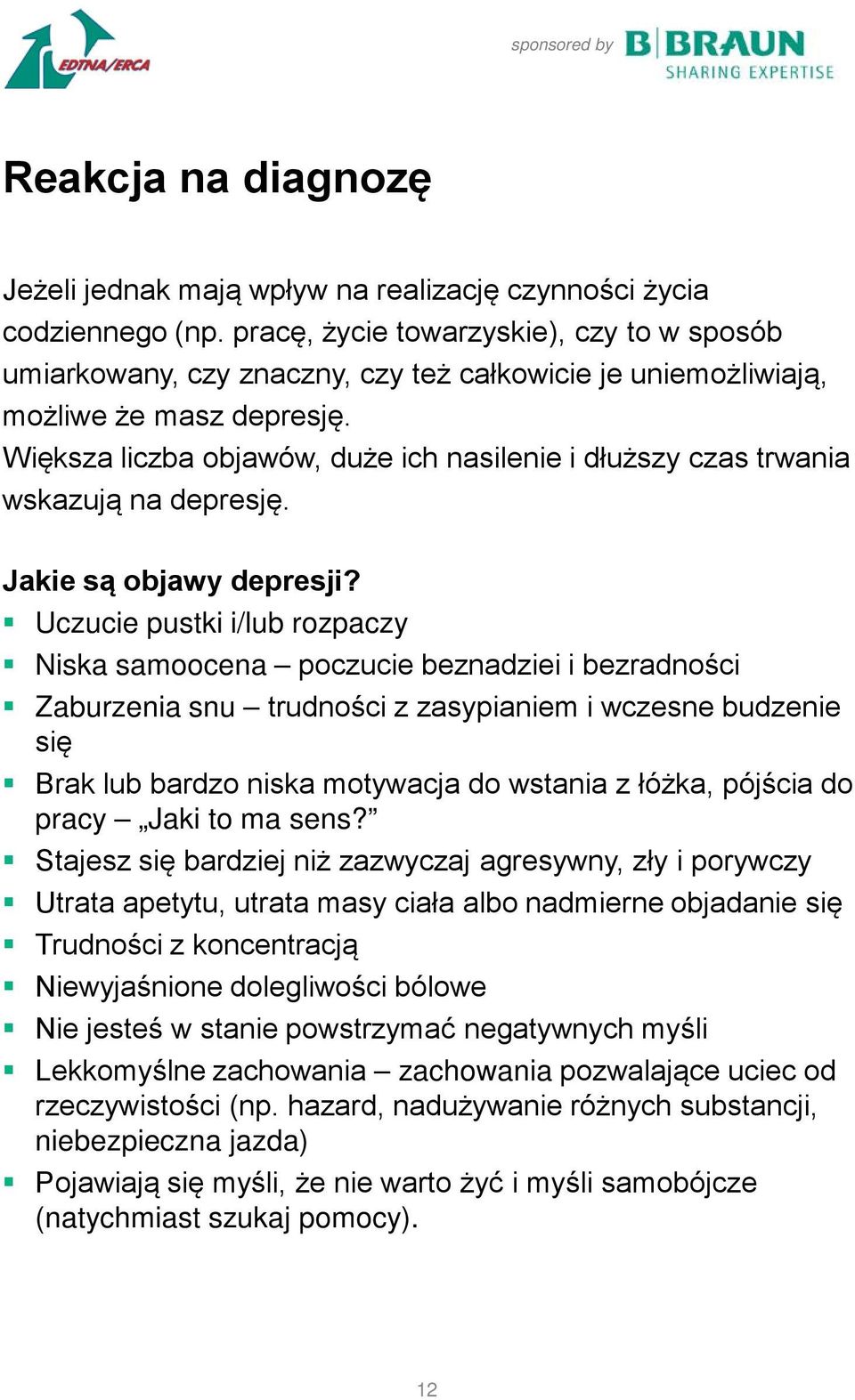 Większa liczba objawów, duże ich nasilenie i dłuższy czas trwania wskazują na depresję. Jakie są objawy depresji?