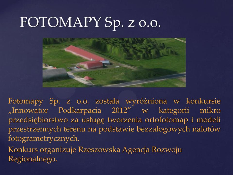 2012 w kategorii mikro przedsiębiorstwo za usługę tworzenia ortofotomap i