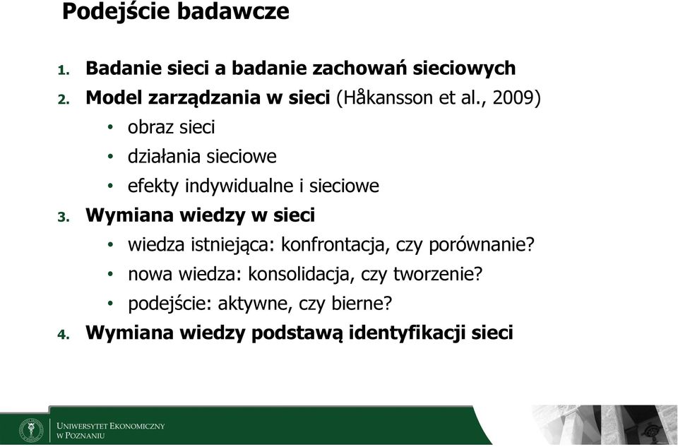 , 2009) obraz sieci działania sieciowe efekty indywidualne i sieciowe 3.