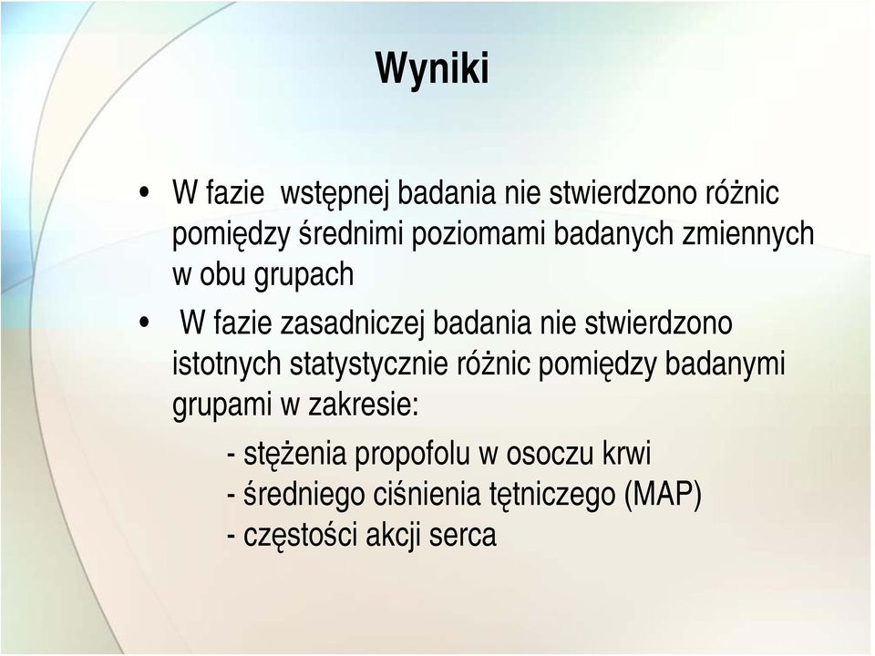 stwierdzono istotnych statystycznie różnic pomiędzy badanymi grupami w zakresie: